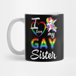 Unicorn Dabbing Support LGBT I Love My Gay Sister Mug